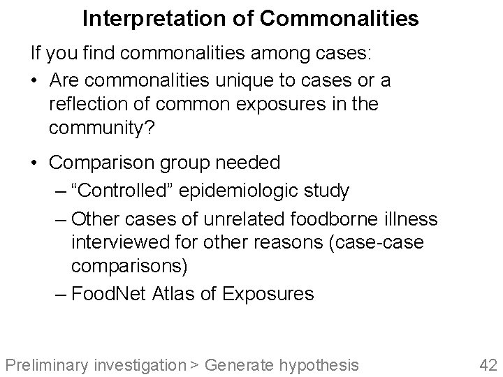 Interpretation of Commonalities If you find commonalities among cases: • Are commonalities unique to