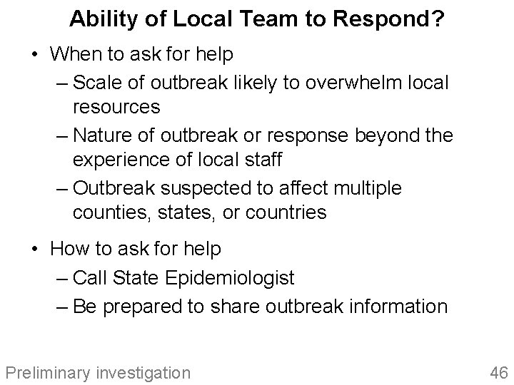 Ability of Local Team to Respond? • When to ask for help – Scale