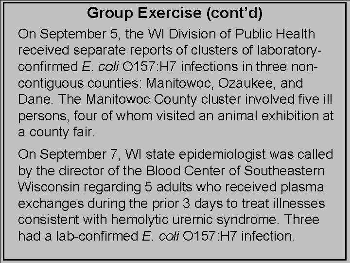 Group Exercise (cont’d) On September 5, the WI Division of Public Health received separate