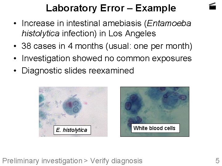 Laboratory Error – Example • Increase in intestinal amebiasis (Entamoeba histolytica infection) in Los
