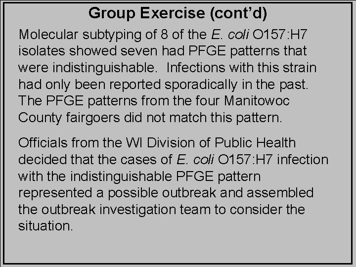 Group Exercise (cont’d) Molecular subtyping of 8 of the E. coli O 157: H