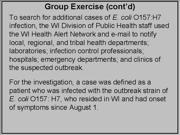 Group Exercise (cont’d) To search for additional cases of E. coli O 157: H