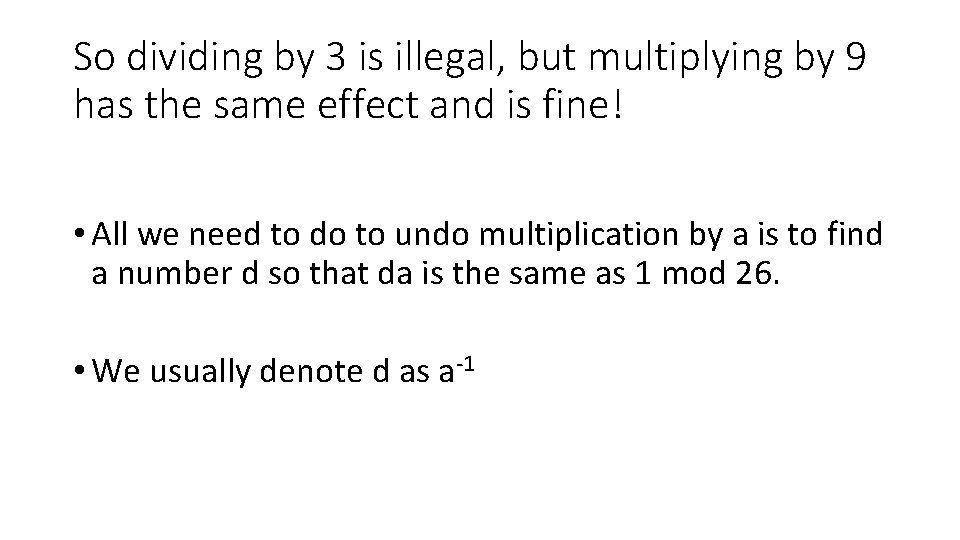 So dividing by 3 is illegal, but multiplying by 9 has the same effect