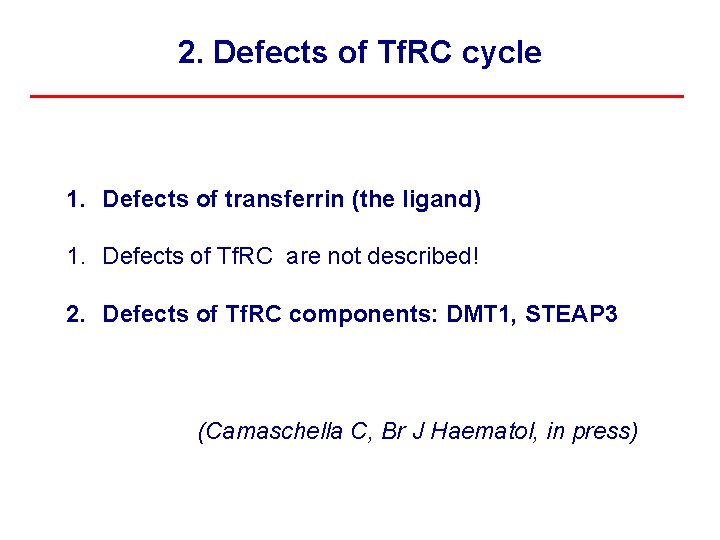 2. Defects of Tf. RC cycle 1. Defects of transferrin (the ligand) 1. Defects