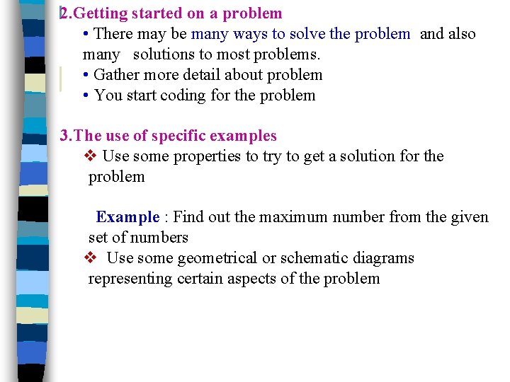2. Getting started on a problem • There may be many ways to solve
