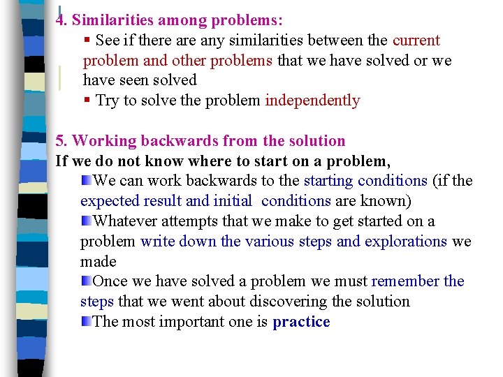 4. Similarities among problems: § See if there any similarities between the current problem