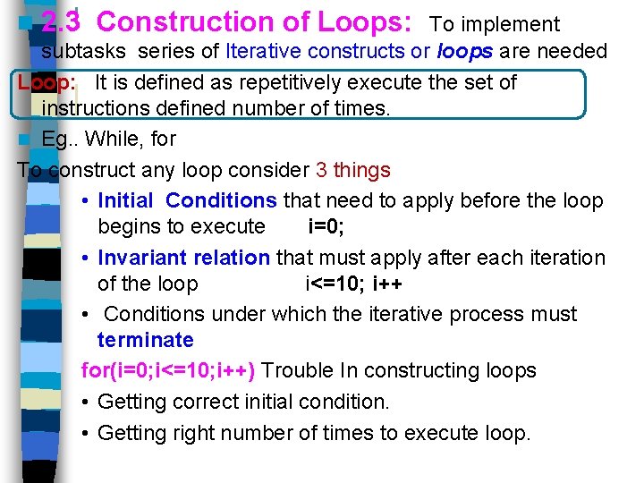 n 2. 3 Construction of Loops: To implement subtasks series of Iterative constructs or