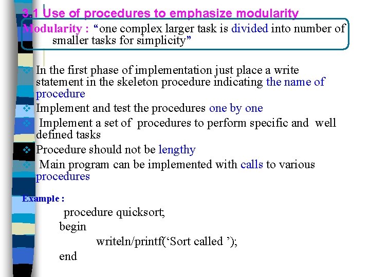 3. 1 Use of procedures to emphasize modularity Modularity : “one complex larger task