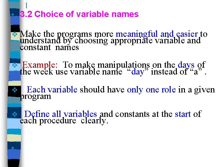  • 3. 2 Choice of variable names v Make the programs more meaningful