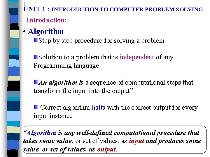 UNIT 1 : INTRODUCTION TO COMPUTER PROBLEM SOLVING Introduction: • Algorithm Step by step