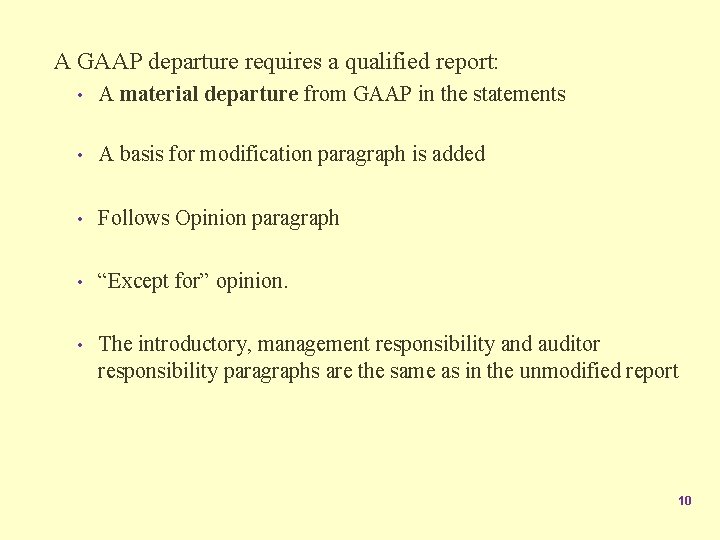 A GAAP departure requires a qualified report: • A material departure from GAAP in