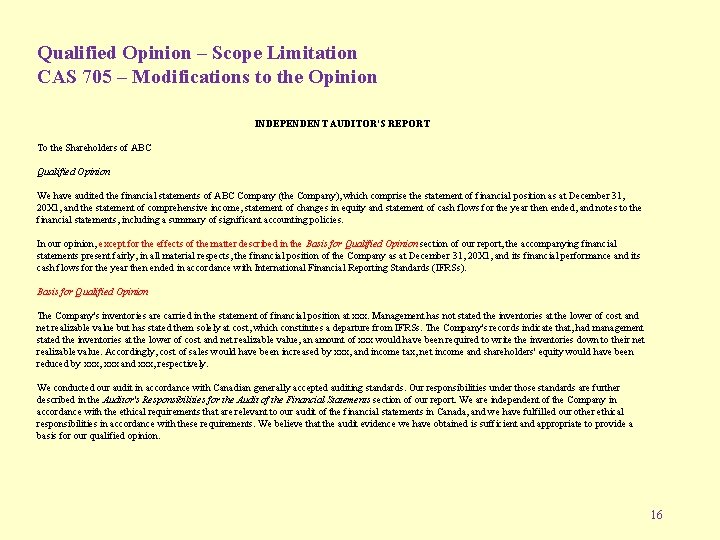 Qualified Opinion – Scope Limitation CAS 705 – Modifications to the Opinion INDEPENDENT AUDITOR'S