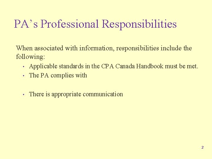 PA’s Professional Responsibilities When associated with information, responsibilities include the following: • Applicable standards