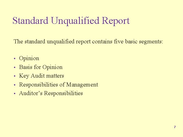 Standard Unqualified Report The standard unqualified report contains five basic segments: • • •