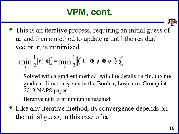 VPM, cont. • This is an iterative process, requiring an initial guess of a,