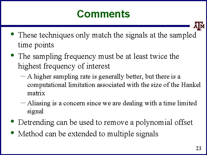 Comments • • These techniques only match the signals at the sampled time points
