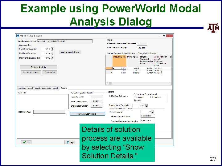 Example using Power. World Modal Analysis Dialog Details of solution process are available by
