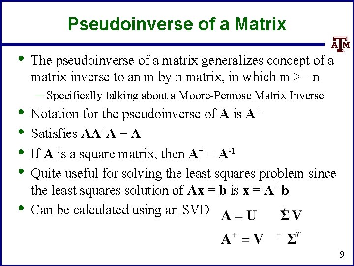 Pseudoinverse of a Matrix • • • The pseudoinverse of a matrix generalizes concept