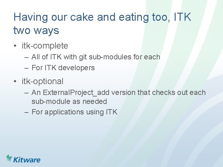 Having our cake and eating too, ITK two ways • itk-complete – All of