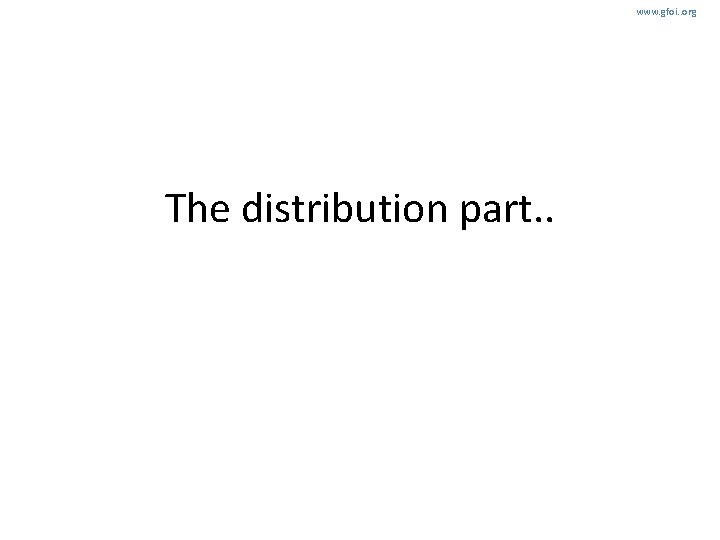 www. gfoi. . org The distribution part. . 