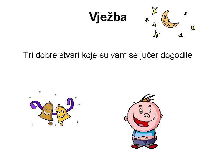 Vježba Tri dobre stvari koje su vam se jučer dogodile 