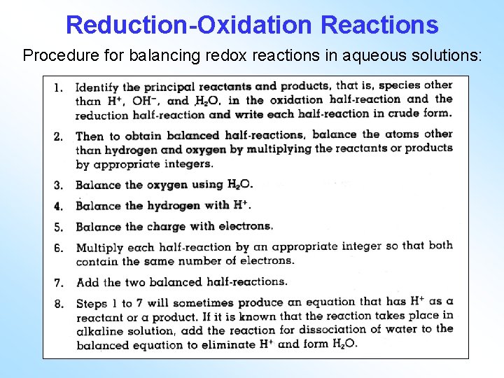Reduction-Oxidation Reactions Procedure for balancing redox reactions in aqueous solutions: 