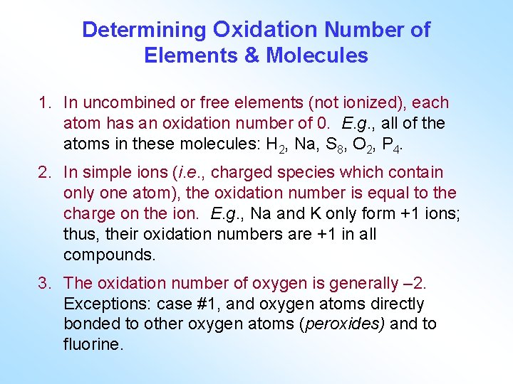 Determining Oxidation Number of Elements & Molecules 1. In uncombined or free elements (not