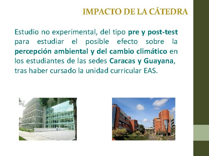 IMPACTO DE LA CÁTEDRA Estudio no experimental, del tipo pre y post-test para estudiar