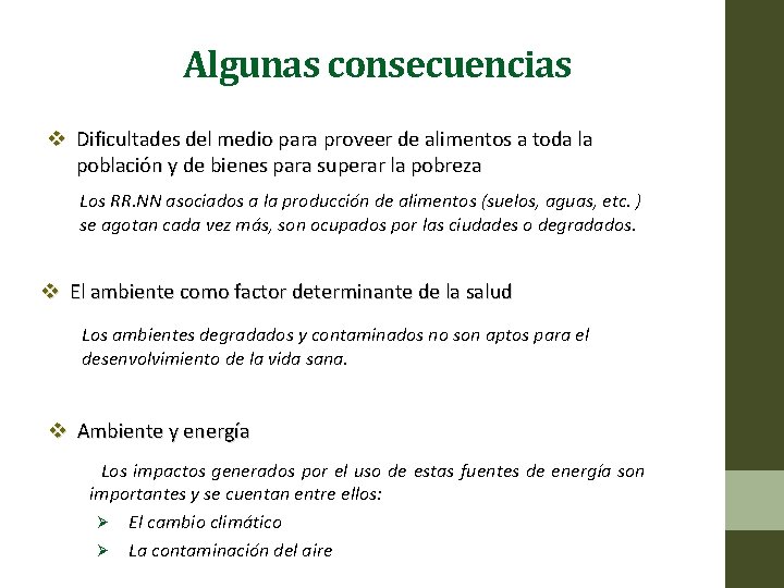 Algunas consecuencias v Dificultades del medio para proveer de alimentos a toda la población