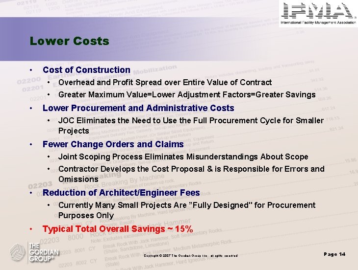 Lower Costs • • Cost of Construction • Overhead and Profit Spread over Entire