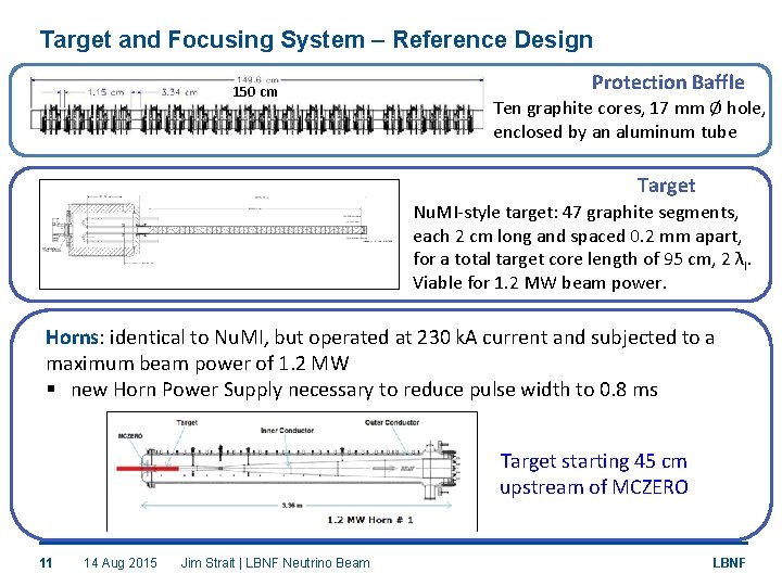 Target and Focusing System – Reference Design 150 cm Protection Baffle Ten graphite cores,