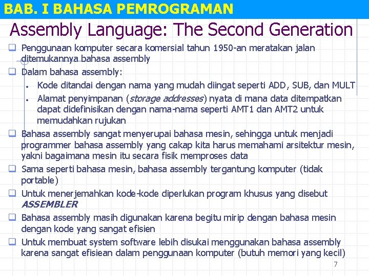 BAB. I BAHASA PEMROGRAMAN Assembly Language: The Second Generation q Penggunaan komputer secara komersial