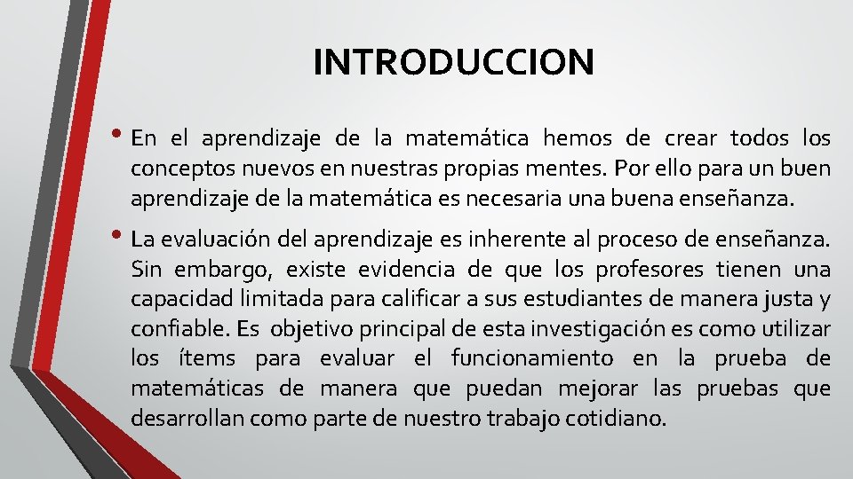 INTRODUCCION • En el aprendizaje de la matemática hemos de crear todos los conceptos