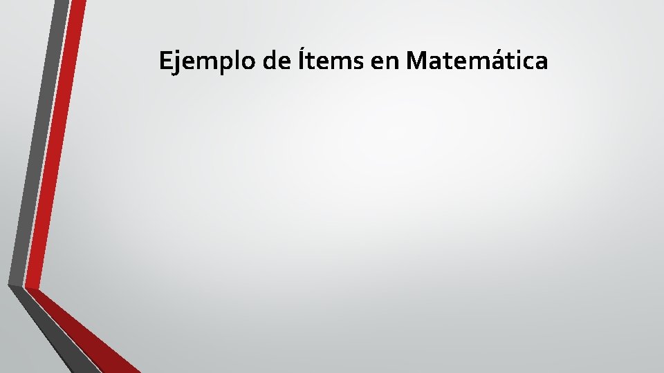 Ejemplo de Ítems en Matemática 