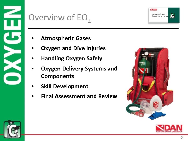 Overview of EO 2 • Atmospheric Gases • Oxygen and Dive Injuries • Handling