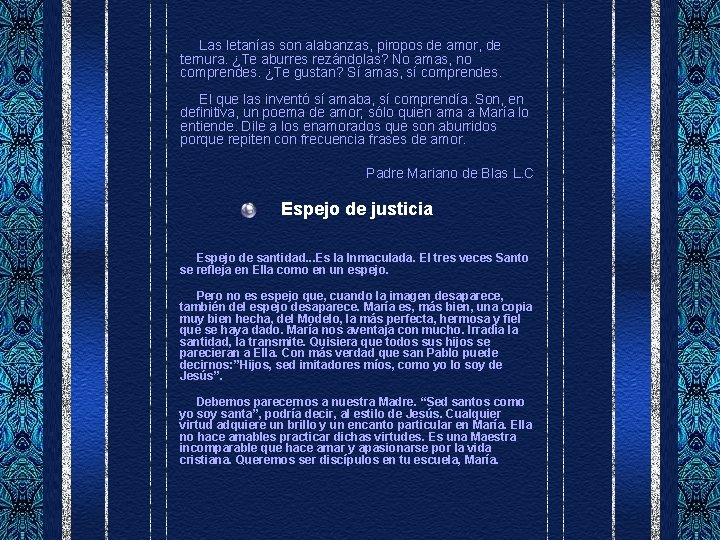  Las letanías son alabanzas, piropos de amor, de ternura. ¿Te aburres rezándolas? No