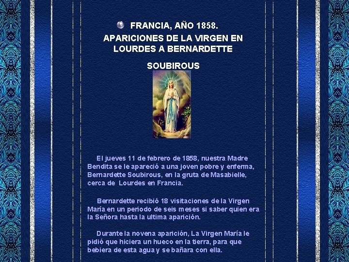 FRANCIA, AÑO 1858. APARICIONES DE LA VIRGEN EN LOURDES A BERNARDETTE SOUBIROUS El jueves