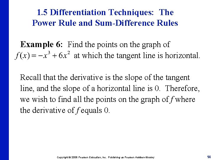 1. 5 Differentiation Techniques: The Power Rule and Sum-Difference Rules Example 6: Find the