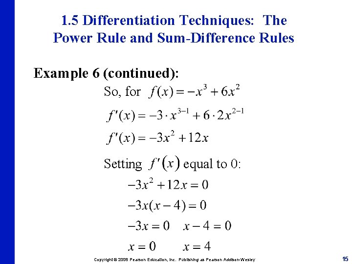 1. 5 Differentiation Techniques: The Power Rule and Sum-Difference Rules Example 6 (continued): So,