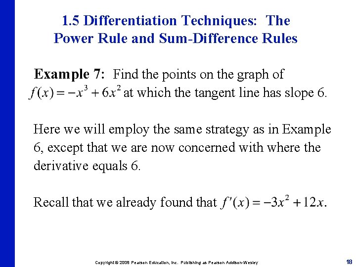 1. 5 Differentiation Techniques: The Power Rule and Sum-Difference Rules Example 7: Find the