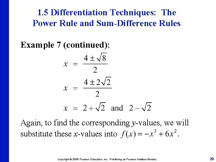 1. 5 Differentiation Techniques: The Power Rule and Sum-Difference Rules Example 7 (continued): Again,