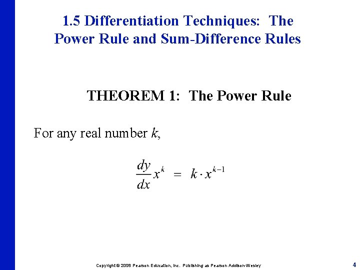 1. 5 Differentiation Techniques: The Power Rule and Sum-Difference Rules THEOREM 1: The Power