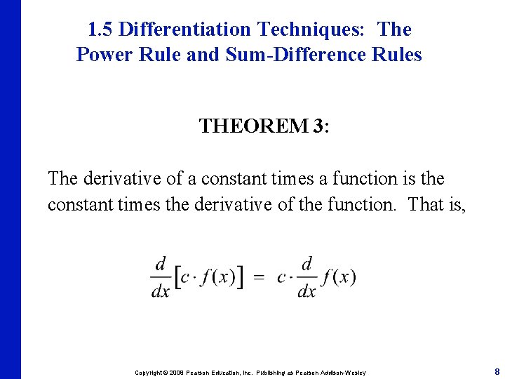 1. 5 Differentiation Techniques: The Power Rule and Sum-Difference Rules THEOREM 3: The derivative