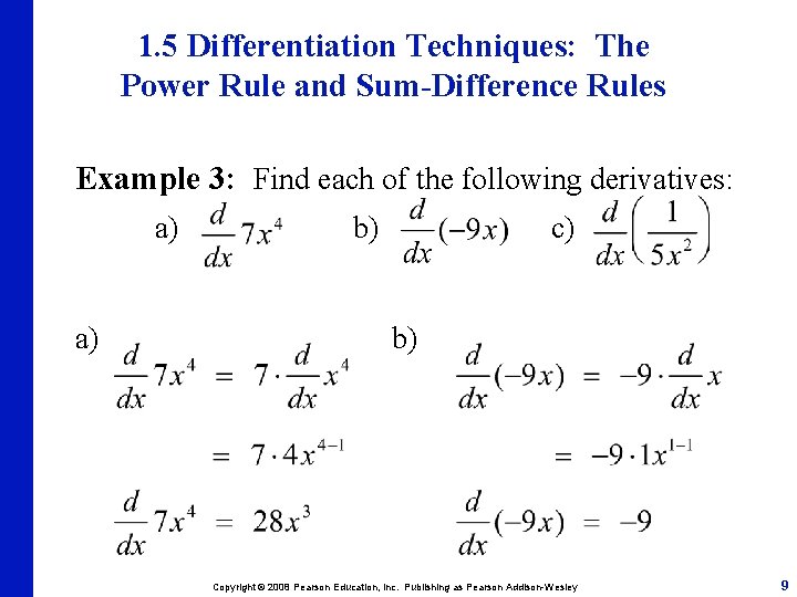 1. 5 Differentiation Techniques: The Power Rule and Sum-Difference Rules Example 3: Find each