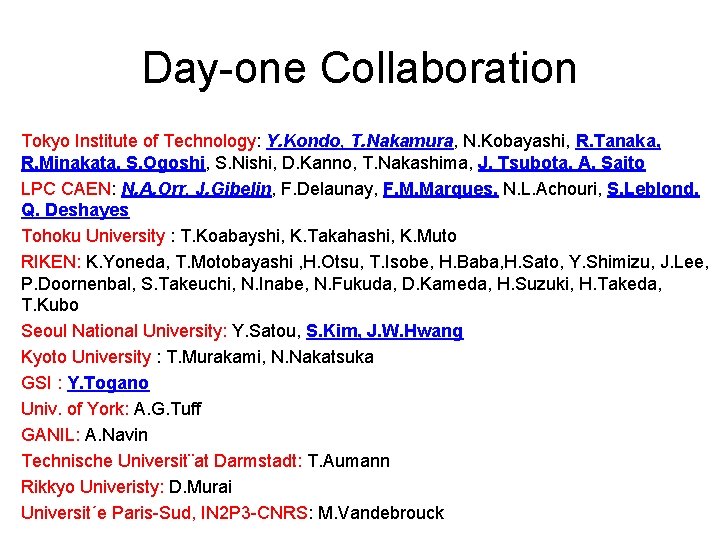 Day-one Collaboration Tokyo Institute of Technology: Y. Kondo, T. Nakamura, N. Kobayashi, R. Tanaka,