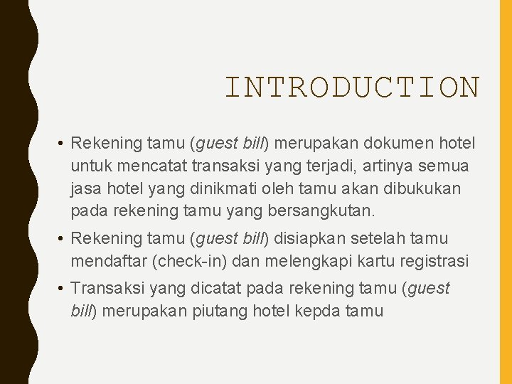 INTRODUCTION • Rekening tamu (guest bill) merupakan dokumen hotel untuk mencatat transaksi yang terjadi,