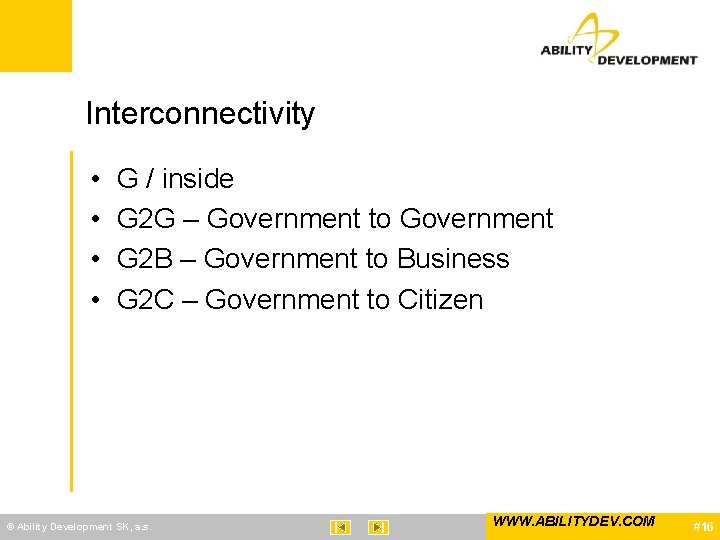 Interconnectivity • • G / inside G 2 G – Government to Government G
