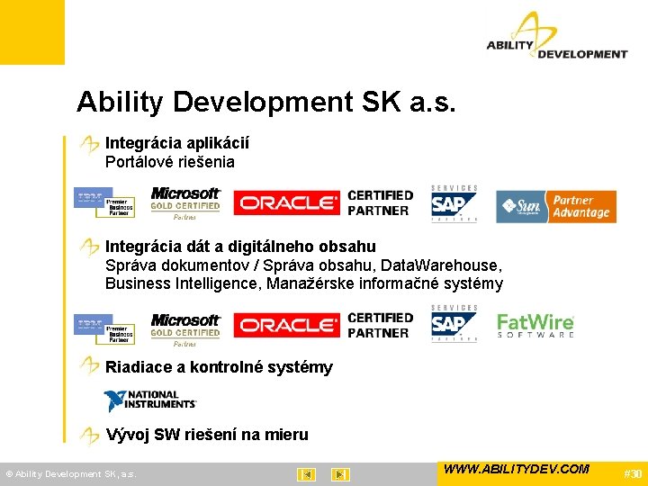 Ability Development SK a. s. Integrácia aplikácií Portálové riešenia Integrácia dát a digitálneho obsahu
