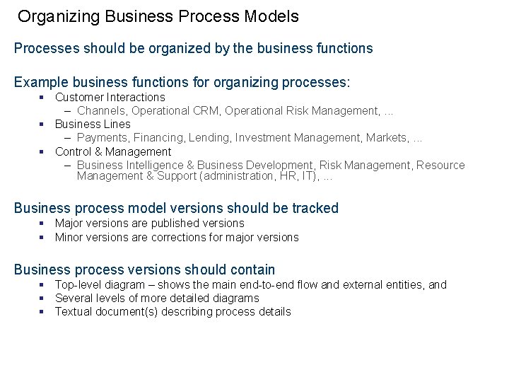 Organizing Business Process Models Processes should be organized by the business functions Example business