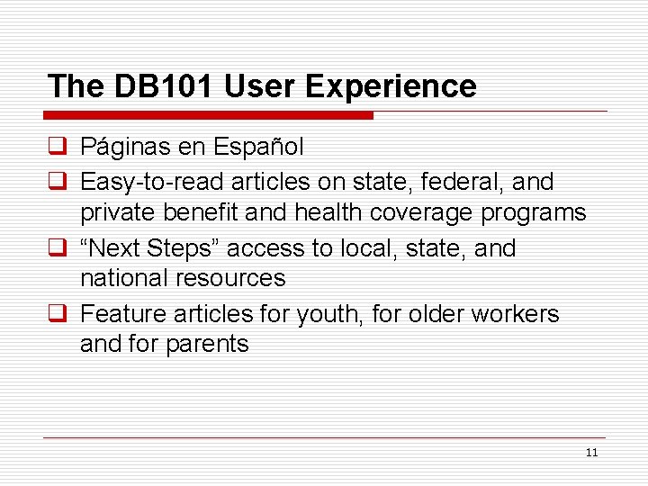 The DB 101 User Experience q Páginas en Español q Easy-to-read articles on state,